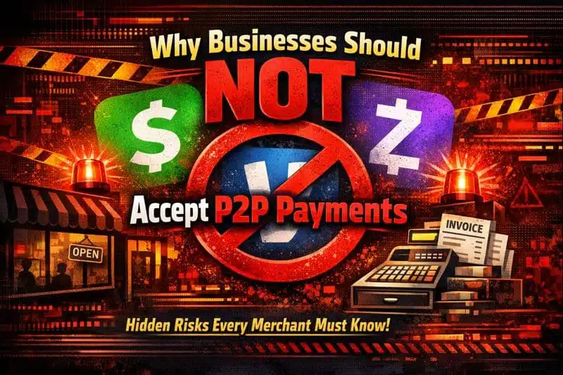 why businesses should Not accept p2p Payments